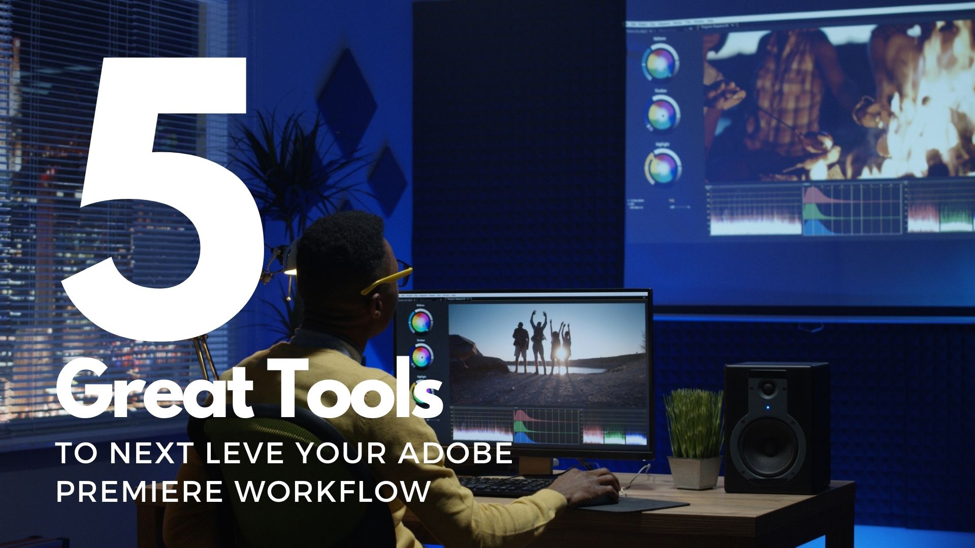 Read more about the article 5 Great Tools to take your work on Adobe Premiere Pro to the Next Level